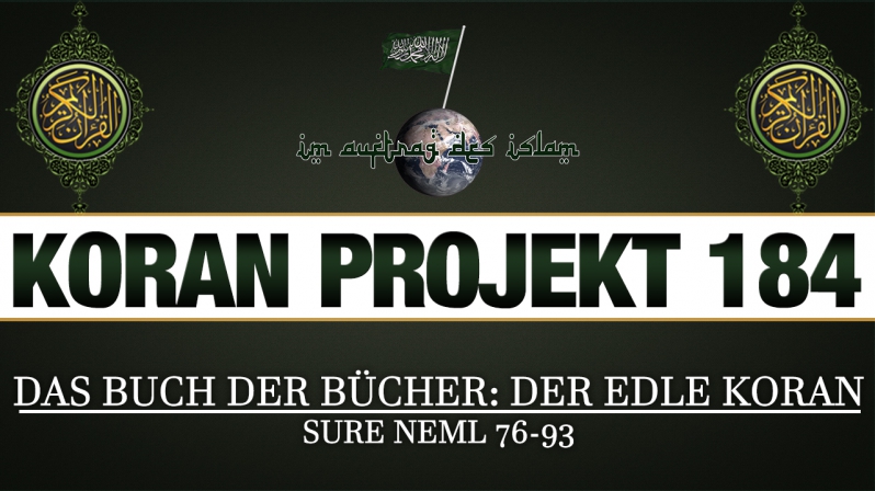 Koran Projekt 184 | Das Buch der Bücher: Der edle Koran | Sure Neml 76-93