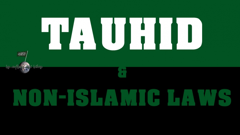 TAUHID AND NON-ISLAMIC LAWS