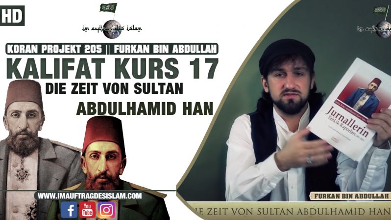 Kalifat Kurs 17 || Die Zeit von Sultan Abdulhamid Han || Furkan bin Abdullah