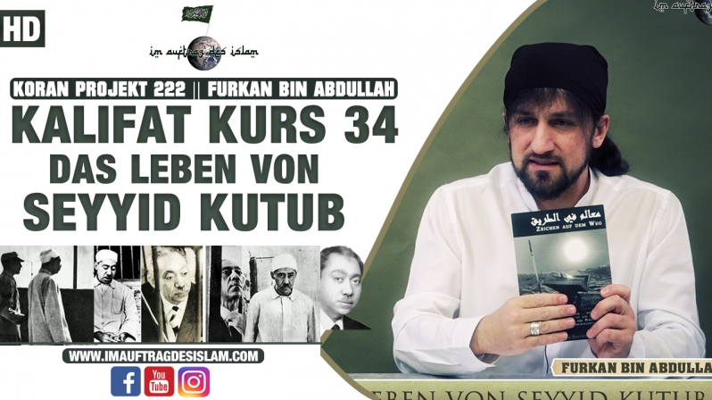Kalifat Kurs 34 | Das Leben von Seyyid Kutub | Furkan bin Abdullah