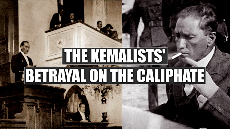 THE KEMALISTS` BETRAYAL ON THE CALIPHATE