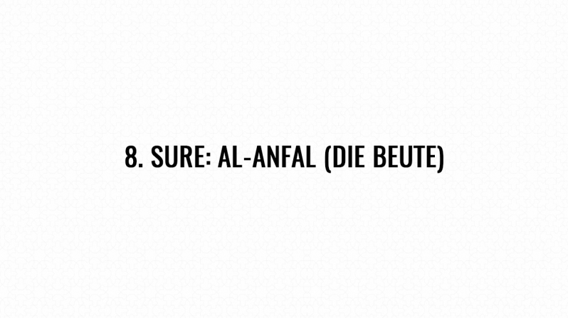 8. Sure: Al-Anfal (Die Beute)