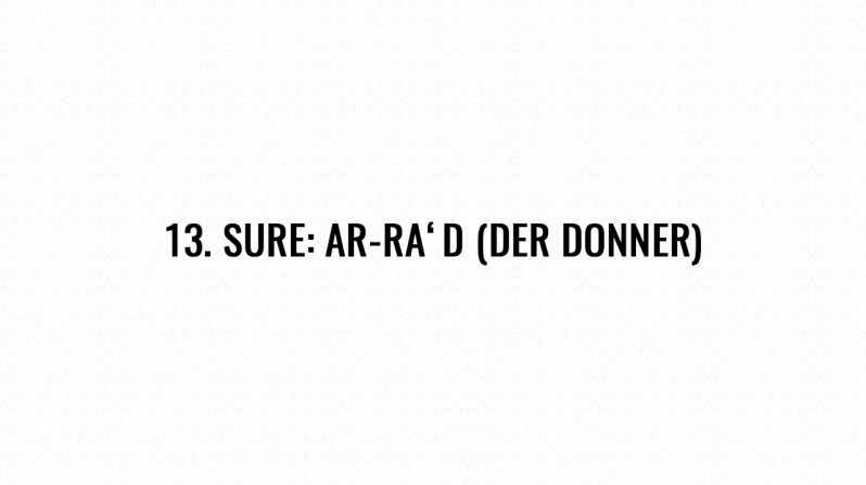 13. Sure: Ar-Ra‘d (Der Donner)