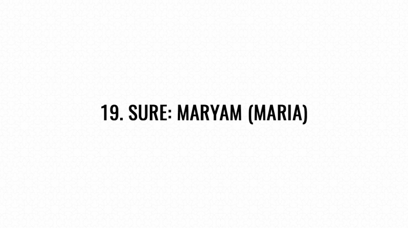 19. Sure: Maryam (Maria)