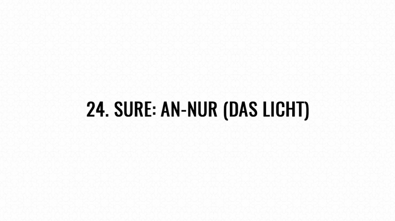 24. Sure: An-Nur (Das Licht)