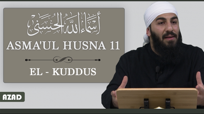 Asma`ul Husna 11 | El-Kuddus | Deine Erwartungen gegenüber Allah | Azad el-Kurdi