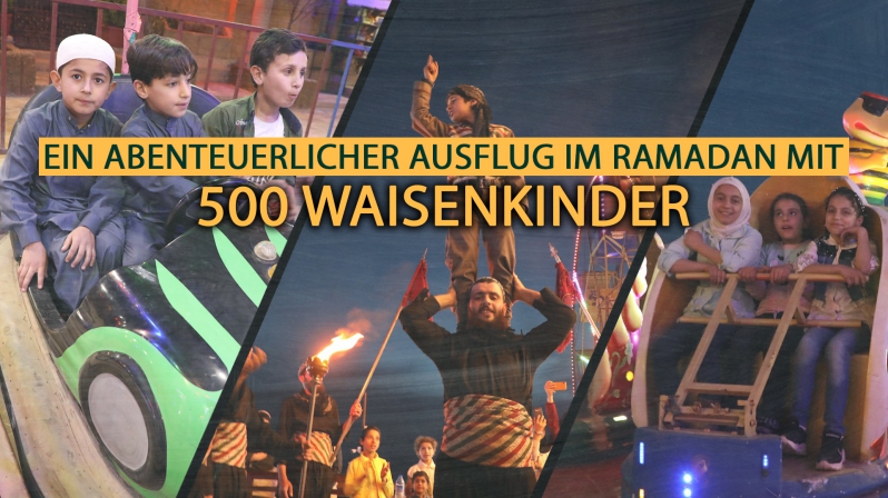 Ein abenteuerlicher Ausflug mit 500 Waisenkinder | Ramadan 1442/2021