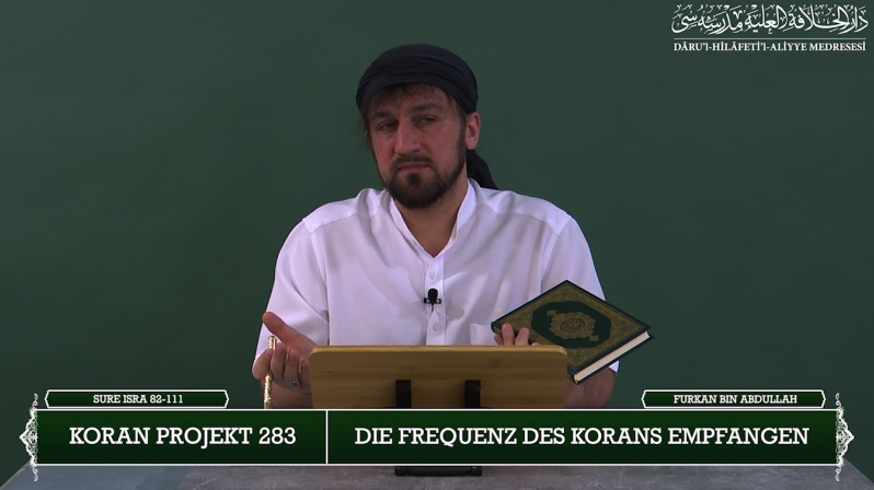 Koran Projekt 283 | Die Frequenz des Korans empfangen | Sure Isra 82-111 | Furkan bin Abdullah