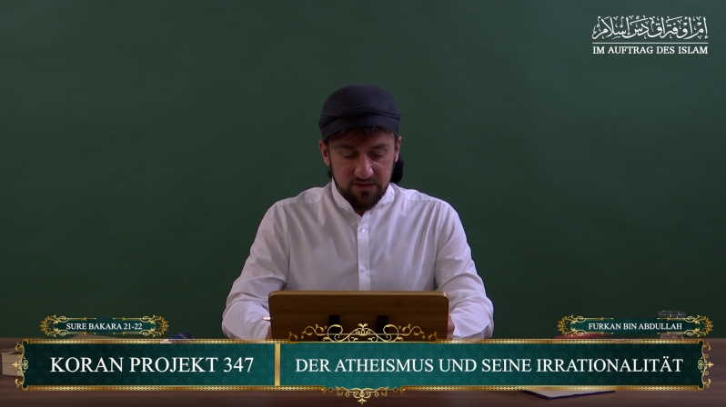 Koran Projekt 347 | Der Atheismus und seine Irrationalität | Sure Bakara 21-22 | Furkan bin Abdullah