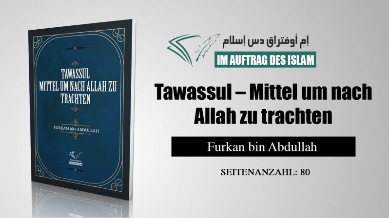 Tawassul – Mittel um nach Allah zu trachten - Furkan bin Abdullah
