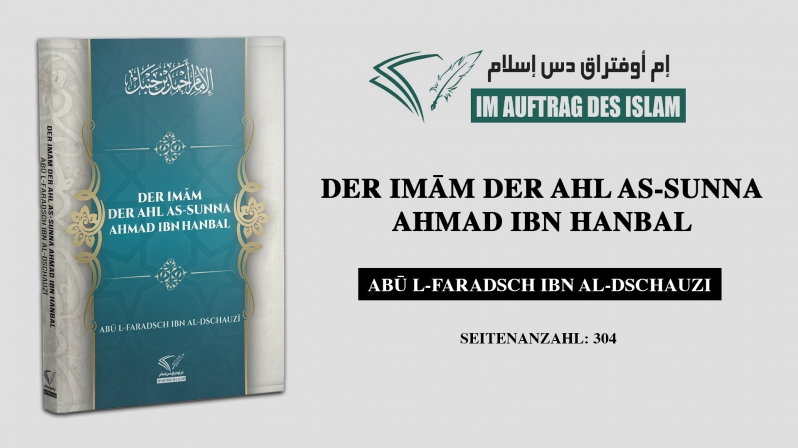 Der Imām der Ahl As-Sunna Ahmad ibn Hanbal - Abū l-Faradsch ibn Al-Dschauzi