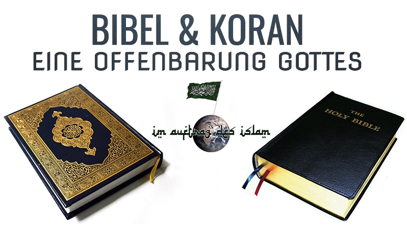 BIBEL & KORAN - EINE OFFENBARUNG GOTTES