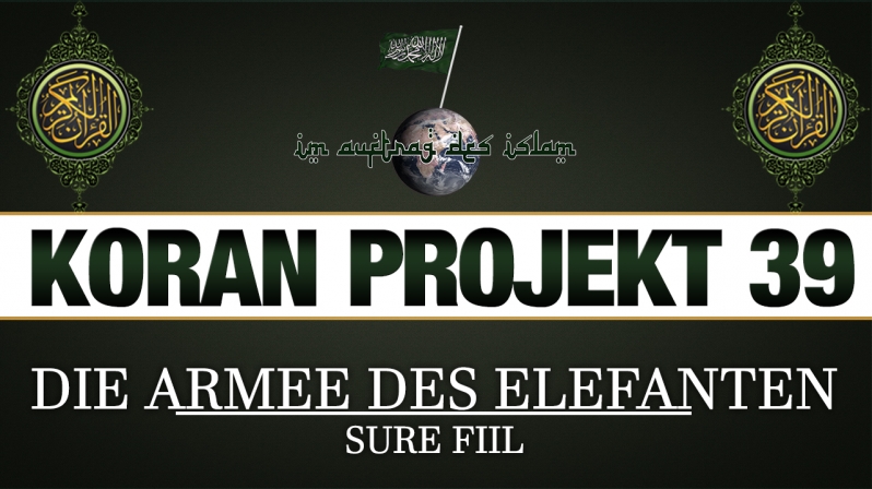 Koran Projekt 39 | Die Armee des Elefanten | Sure Fiil