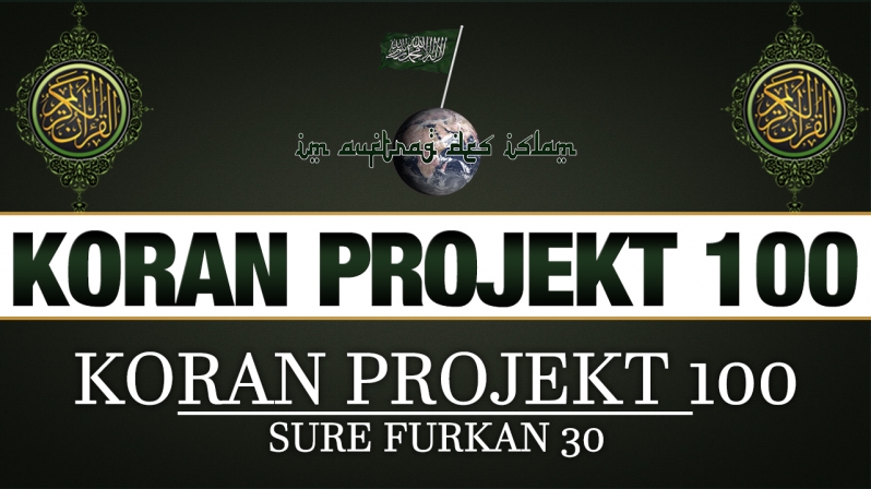 Koran Projekt 100 | Koran Projekt 100 | Sure Furkan 30