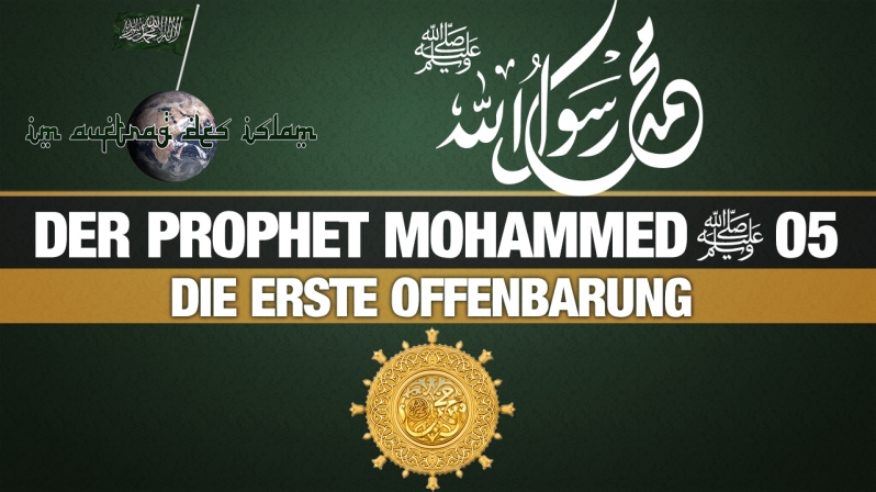 Der Prophet Mohammed (s.) 05 | Die erste Offenbarung