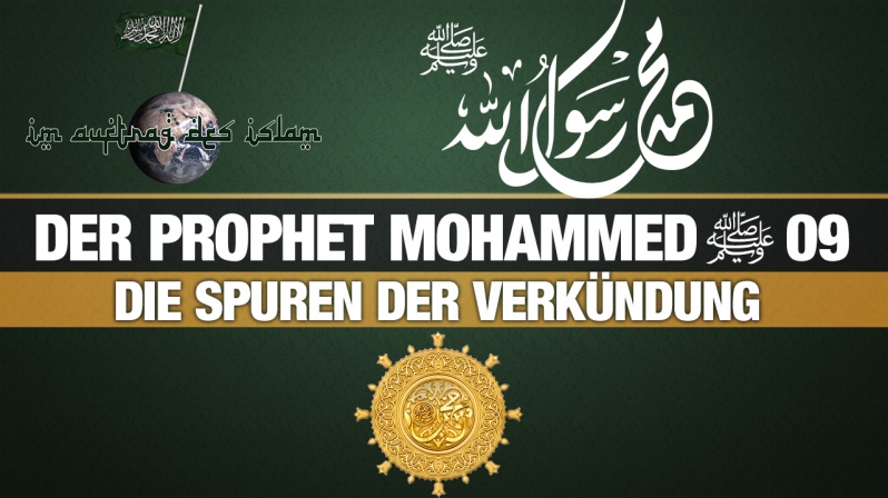 Der Prophet Mohammed (s.) 09 | Die Spuren der Verkündung
