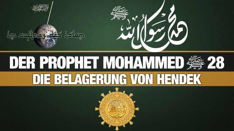 Der Prophet Mohammed (s.) 28 | Die Belagerung von Hendek