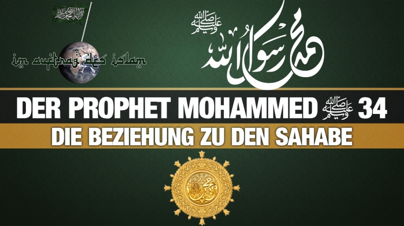Der Prophet Mohammed (s.) 34 | Die Beziehung zu den Sahabe