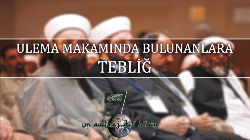 ULEMA MAKAMINDA BULUNANLARA TEBLİĞ