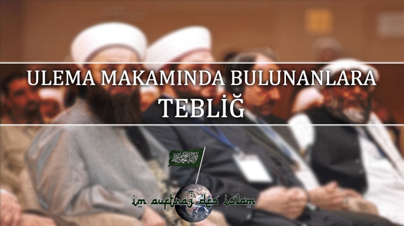 ULEMA MAKAMINDA BULUNANLARA TEBLİĞ