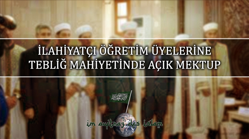 İLAHİYATÇI ÖĞRETİM ÜYELERİNE TEBLİĞ MAHİYETİNDE AÇIK MEKTUP