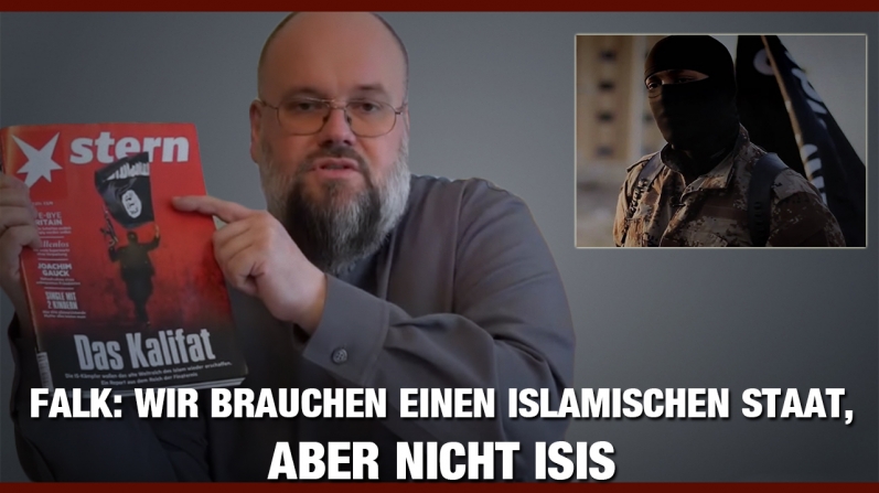 Bernhard Falk | Wir brauchen einen islamischen Staat aber nicht ISIS