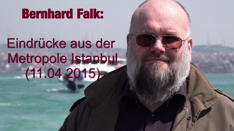 Bernhard Falk | Eindrücke aus der Metropole Istanbul | 11.04.15