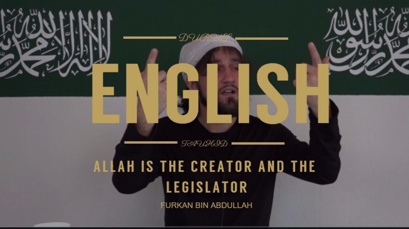 Furkan bin Abdullah | ALLAH is the Creator and the Legislator | English