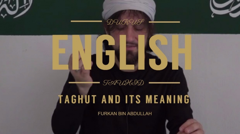 Furkan bin Abdullah | What is Taghut | English