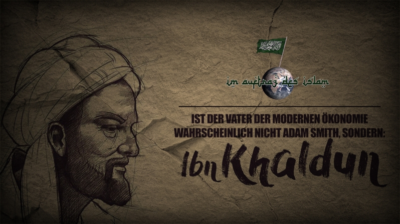 IBN-I KHALDUN UND DIE MODERNE ÖKONOMIE