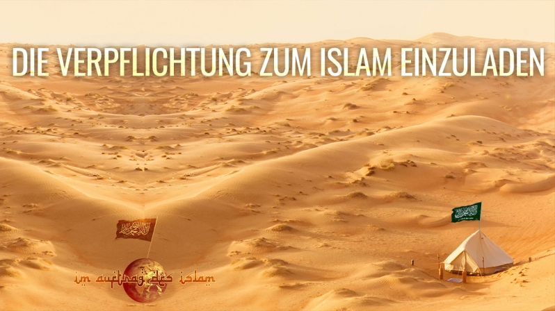 DIE VERPFLICHTUNG ZUM ISLAM EINZULADEN