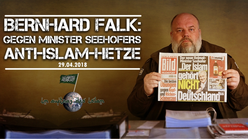 Bernhard Falk: gegen Minister Seehofers Anti-Islam-Hetze (29.04.18)