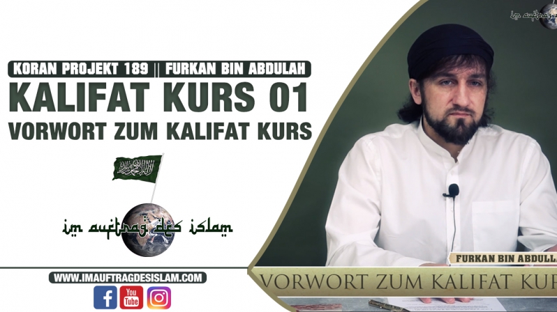 Koran Projekt 189 || Kalifat Kurs 01 || Vorwort || Furkan bin Abdullah