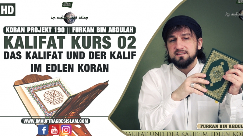 Koran Projekt 190 || Kalifat Kurs 02 || Das Kalifat und der Kalif im edlen Koran || Furkan bin Abdullah