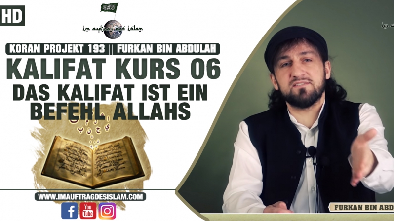 Koran Projekt 193 || Kalifat Kurs 06 || Das Kalifat ist ein Befehl Allahs || Furkan bin Abdullah
