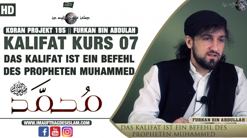 Koran Projekt 194 || Kalifat Kurs 07 || Das Kalifat ist ein Befehl des Propheten Muhammed || Furkan bin Abdullah