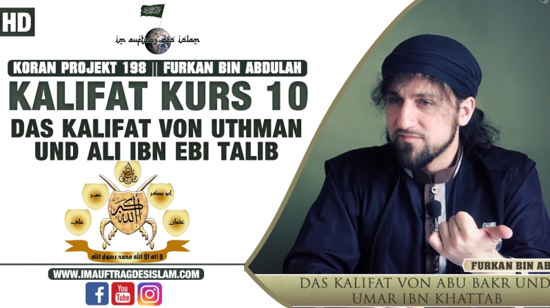 Koran Projekt 197 || Kalifat Kurs 10 || Das Kalifat von Uthman und Ali ibn Ebi Talib || Furkan bin Abdullah