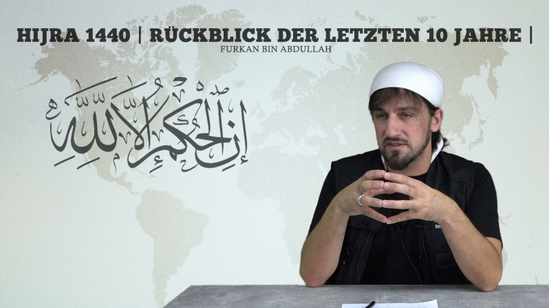 Hijra 1440 | Rückblick der letzten 10 Jahre | Furkan bin Abdullah