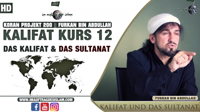 Koran Projekt 199 || Kalifat Kurs 12 || Das Kalifat und das Sultanat || Furkan bin Abdullah