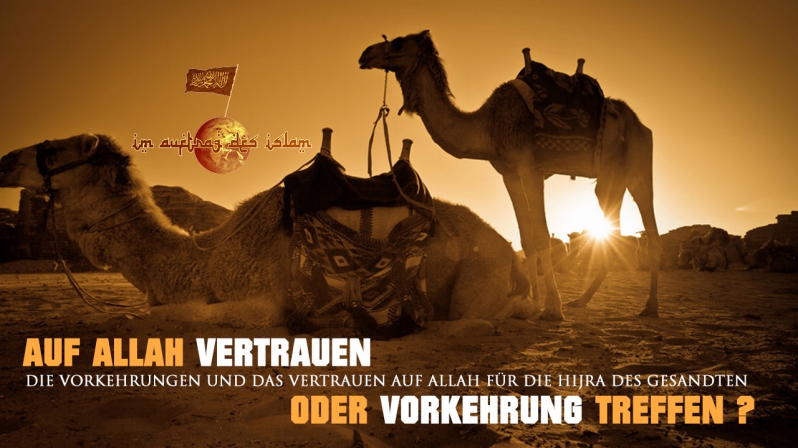 AUF ALLAH VERTRAUEN ODER VORKEHRUNG TREFFEN ?