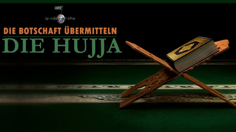 DIE HUJJA - DIE VERKÜNDUNG DES ISLAMS