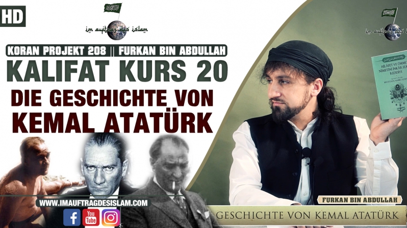 Koran Projekt 207 || Kalifat Kurs 20 || Die Geschichte von Kemal Atatürk || Furkan bin Abdullah