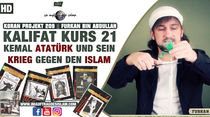 Koran Projekt 208 || Kalifat Kurs 21 | Kemal Atatürk und sein Krieg gegen den Islam | Furkan bin Abdullah