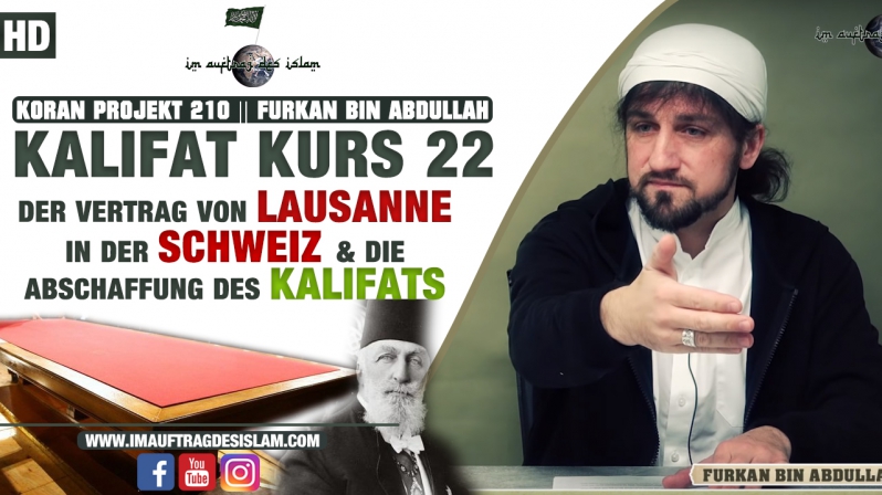 Koran Projekt 209 || Kalifat Kurs 22 | Der Vertrag von Lausanne & die Abschaffung des Kalifats | Furkan bin Abdullah