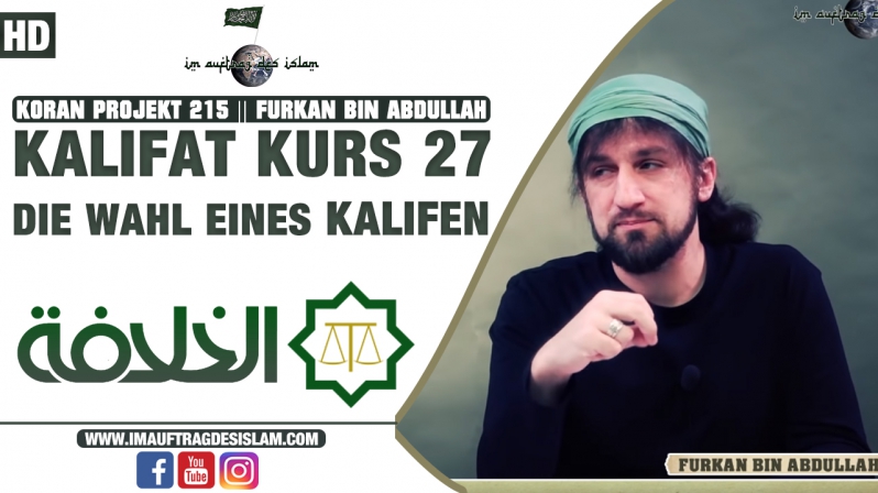 Koran Projekt 205 || Kalifat Kurs 27 | Die Wahl eines Kalifen | Furkan bin Abdullah