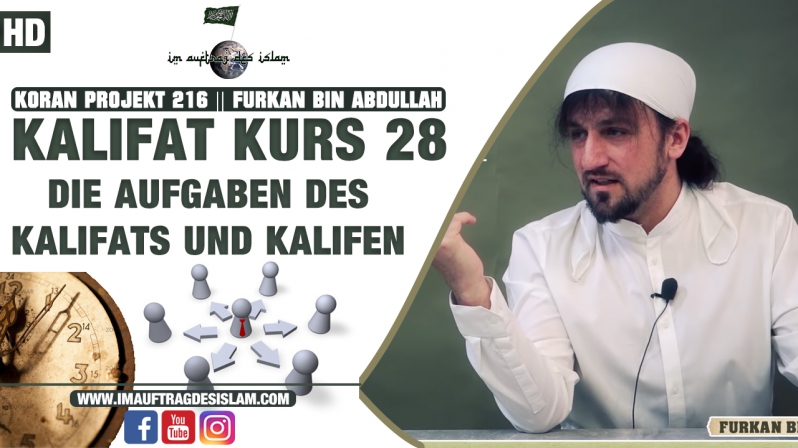 Koran Projekt 214 || Kalifat Kurs 28 | Die Aufgaben des Kalifats und Kalifen | Furkan bin Abdullah