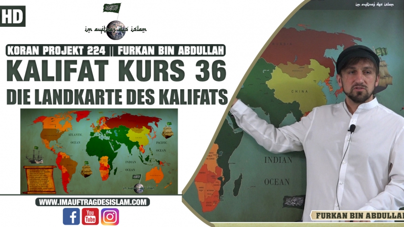 Koran Projekt 222 | Kalifat Kurs 36 | Die Landkarte des Kalifats | Furkan bin Abdullah