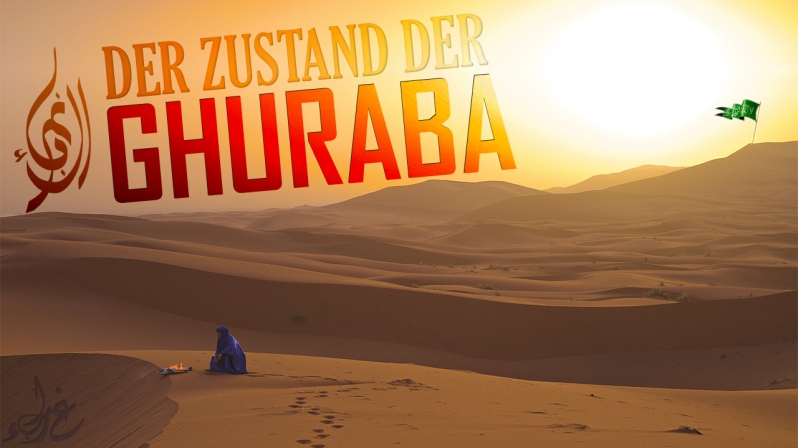 DER ZUSTAND DER FREMDEN/GHURABA