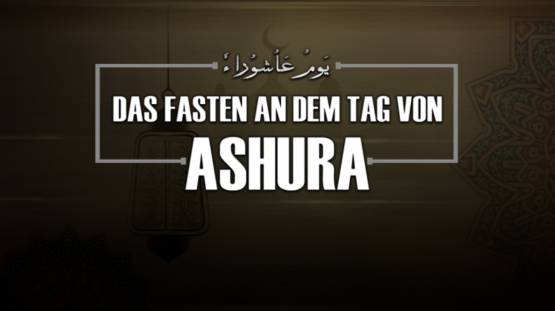 DAS FASTEN AN DEM TAG VON ASHURA