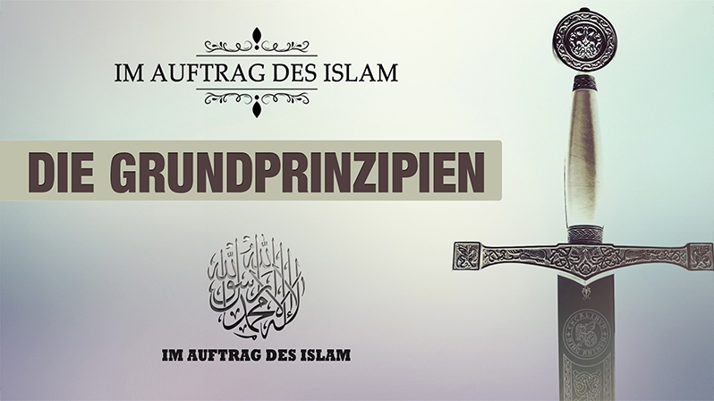 DIE GRUNDPRINZIPIEN VOM ISLAM